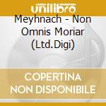 Meyhnach - Non Omnis Moriar (Ltd.Digi) cd