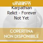 Karpathian Relict - Forever Not Yet cd
