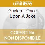 Gaiden - Once Upon A Joke cd