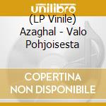 (LP Vinile) Azaghal - Valo Pohjoisesta vinile