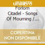 Forlorn Citadel - Songs Of Mourning / Dusk cd