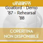 Goatlord - Demo '87 - Rehearsal '88 cd