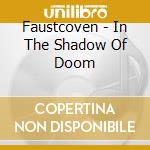 Faustcoven - In The Shadow Of Doom cd