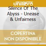Silence Of The Abyss - Unease & Unfairness cd