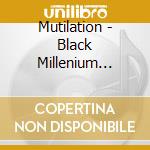 Mutilation - Black Millenium (Grimly Reborn) (Ltd.Digi) cd