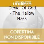 Denial Of God - The Hallow Mass cd