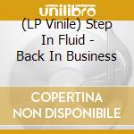 (LP Vinile) Step In Fluid - Back In Business vinile