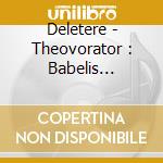 Deletere - Theovorator : Babelis Testamentum cd