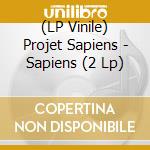 (LP Vinile) Projet Sapiens - Sapiens (2 Lp) lp vinile