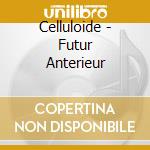 Celluloide - Futur Anterieur cd musicale