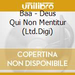 Baa - Deus Qui Non Mentitur (Ltd.Digi) cd musicale