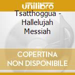 Tsatthoggua - Hallelujah Messiah cd musicale