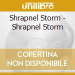 Shrapnel Storm - Shrapnel Storm cd
