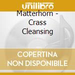Matterhorn - Crass Cleansing cd