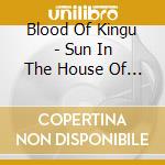 Blood Of Kingu - Sun In The House Of The Scorpion (Ltd.Digi) cd