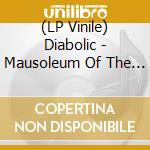 (LP Vinile) Diabolic - Mausoleum Of The Unholy Ghost lp vinile