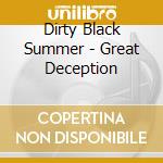 Dirty Black Summer - Great Deception cd musicale