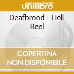Deafbrood - Hell Reel cd