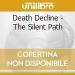 Death Decline - The Silent Path cd