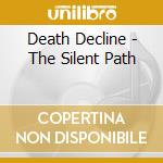 Death Decline - The Silent Path cd musicale