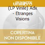(LP Vinile) Adx - Etranges Visions vinile