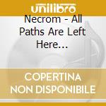 Necrom - All Paths Are Left Here (Ltd.Digi) cd