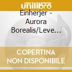 Einherjer - Aurora Borealis/Leve Vikinganden cd