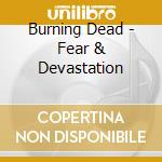 Burning Dead - Fear & Devastation cd