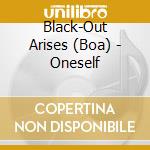 Black-Out Arises (Boa) - Oneself cd