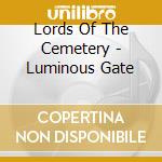 Lords Of The Cemetery - Luminous Gate cd