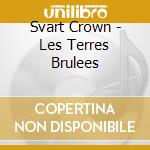 Svart Crown - Les Terres Brulees