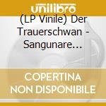 (LP Vinile) Der Trauerschwan - Sangunare Vampiris (Limited Grey Vinyl) lp vinile