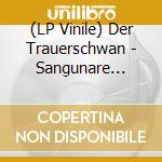 (LP Vinile) Der Trauerschwan - Sangunare Vampiris (Limited Grey Vinyl) vinile