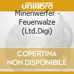 Minenwerfer - Feuerwalze (Ltd.Digi) cd