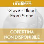 Grave - Blood From Stone cd