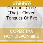 Ominous Circle (The) - Cloven Tongues Of Fire cd