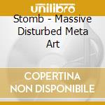 Stomb - Massive Disturbed Meta Art cd