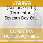 (Audiocassetta) Tormentor - Seventh Day Of Doom cd