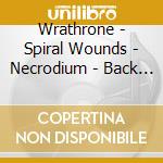 Wrathrone - Spiral Wounds - Necrodium - Back To 90'S Old-School Death Metal cd
