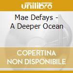 Mae Defays - A Deeper Ocean cd musicale