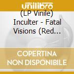(LP Vinile) Inculter - Fatal Visions (Red Vinyl) vinile