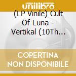 (LP Vinile) Cult Of Luna - Vertikal (10Th Anniversary) (2 Lp) vinile