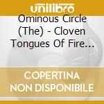 Ominous Circle (The) - Cloven Tongues Of Fire (Digipack) cd