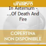 In Aeternum - ...Of Death And Fire cd