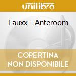 Fauxx - Anteroom cd