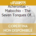 Acherontas - Malocchio - The Seven Tongues Of Daemon (Re-Issue) cd