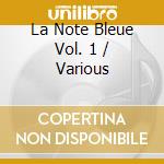 La Note Bleue Vol. 1 / Various cd