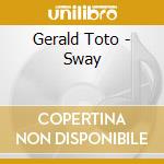 Gerald Toto - Sway cd