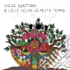 Lucas Santtana - O Ceu E' Velho Ha Muito Tempo cd