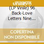 (LP Vinile) 96 Back-Love Letters Nine Through Six vinile